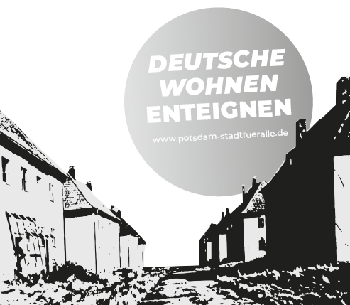 „Stadt für alle“ – gibt es nur ohne die Deutsche Wohnen!